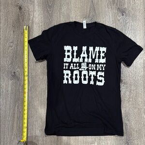 Blame it All on My Roots Tee